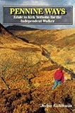 Pennine ways : Edale to Kirk Yetholm for the independent walker