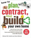 How to Plan, Contract, and Build Your Own Home, Fifth Edition: Green Edition (How to Plan, Contract & Build Your Own Home)