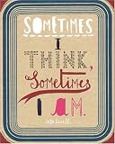 Sometimes I Think, Sometimes I am