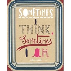 Sometimes I Think, Sometimes I Am