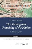Scotland: The Making and Unmaking of the Nation, C. 1100-1707