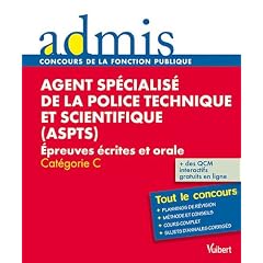 Concours Agent sp�cialis� de la police technique et scientifique (ASPTS) - Ecrit et oral - Cat�gorie C - Admis - Tout le concours