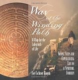 Way of the Winding Path: A Map for the Labyrinth of Life