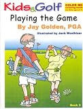 PLAYING THE GAME: KIDS & GOLF BOOK 3