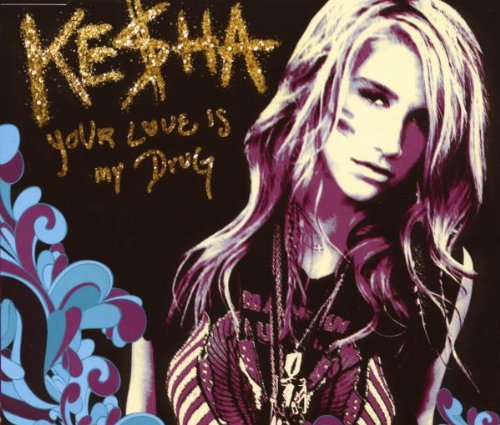 Ke$ha - Your Love Is My Drug - Zortam Music