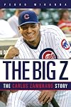 The Big Z:  The Carlos Zambrano Story