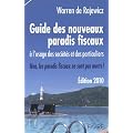 Guide des nouveaux paradis fiscaux 2010 � l'usage des soci�t�s et des particuliers