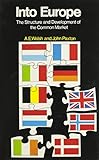 Into Europe : the structure and development of the Common Market