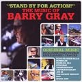 Stand By For Action! - The Music Of Barry Gray
