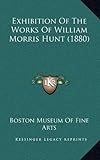 Exhibition of the Works of William Morris Hunt (1880)