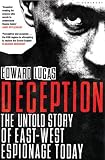 Deception: The Untold Story of East-West Espionage Today