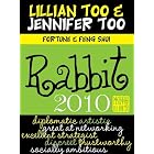 Fortune and Feng Shui 2010 Rabbit (Lillian Too and Jennifer Too Fortune and Feng Shui) by Lillian Too and Jennifer Too
