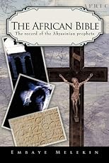 The African Bible: The record of the Abyssinian prophets