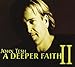 A Deeper Faith II