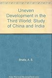 Uneven development in the Third World : a study of China and India
