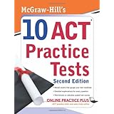 McGraw-Hill's 10 ACT Practice Tests, Second Edition (McGraw-Hill's 10 Practice Acts)