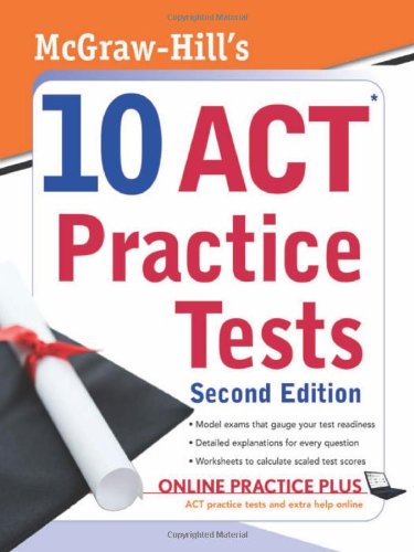 McGraw-Hill's 10 ACT Practice Tests, Second Edition (McGraw-Hill's 10 Practice Acts)