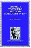Edward I at Carlisle : King and Parliament in 1307