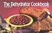 The Dehydrator Cookbook (Nitty Gritty Cookbooks)