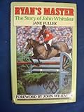 Ryan's master : the story of John Whitaker