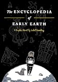 The encyclopedia of Early Earth : a graphic novel