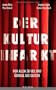 Der Kulturinfarkt: Von Allem zu viel und �berall das Gleiche. Eine Polemik �ber Kulturpolitik, Kulturstaat, Kultursubvention.