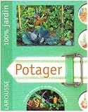 Potager : Le guide indispensable pour préparer, planter, améliorer et entretenir un jardin familial