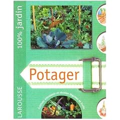 Potager : Le guide indispensable pour pr�parer, planter, am�liorer et entretenir un jardin familial