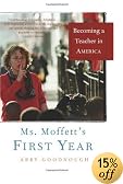 Ms. Moffett's First Year: Becoming a Teacher in America