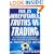 The 21 Irrefutable Truths of Trading: A Trader�s Guide to Developing a Mind to Win
