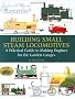Building Small Steam Locomotives: A Practical Guide to Making Engines for Garden Gauges