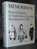 Memorbook : history of Dutch Jewry from the Renaissance to 1940 with 1100 illustrations ...