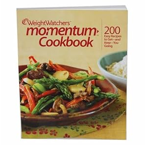 Weight Watchers Momentum Cookbook (200 Easy Recipes to Get-and Keep-You Going)