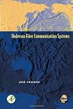 Undersea Fiber Communication Systems (Optics and Photonics)
