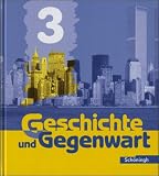 Produkt-Bild: Geschichte und Gegenwart 3: Vom Imperialismus bis zur Gegenwart. Geschichtswerk f&uuml;r die Realschule und Gesamtschule. Klasse 9/10: BD 3