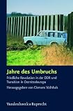 Jahre des Umbruchs: Friedliche Revolution in der DDR und Transition in Ostmitteleuropa (Schriften Des Hannah-Arendt-Instituts Fur Totalitarismusfors)