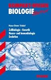 Kompakt-Wissen Biologie; Zellbiologie &middot; Genetik &middot; Neuro- und Immunbiologie &middot; Evolution  Ausgabe f&uuml;r Baden-W&uuml;rttemberg. - Hans-Dieter Triebel