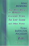 The Pied Piper of Hamelin, Cavalier Tunes, The Lost Leader, and Other Poems: With Biographical Sketches and Notes