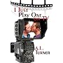 I Just Play One on TV von A.L. Turner