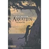 Arkadien, Band 1: Arkadien erwachtvon "Kai Meyer"