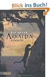 Arkadien, Band 1: Arkadien erwacht
