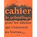 Cahier de gribouillages pour les adultes qui s'ennuient au bureau
