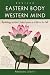 Eastern Body, Western Mind: Psychology and the Chakra System As a Path to the Self Eastern Body, Western Mind: Psychology and the Chakra System As a Path to the Self