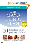 Der Mayo-Clinic-Plan: 10 Schritte zu einer ges�nderen Ern�hrung