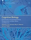 Cognitive biology : evolutionary and developmental perspectives on mind, brain, and behavior