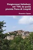 Piergiovanni Salimbeni, Nel 700, Da Quella Picciola Terra Di Limpidi (Italian Edition)