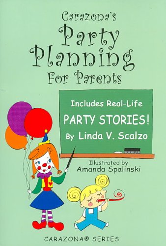Carazona's Party Planning for Parents: Includes 