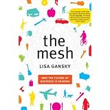 The Mesh: Why the Future of Business Is Sharing