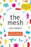 The Mesh: Why the Future of Business...