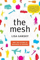 The Mesh: Why the Future of Business Is Sharing